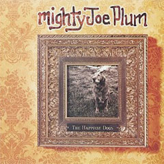 Mighty Joe Plum The Happiest Dogs album cover